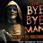 ByeByeMan